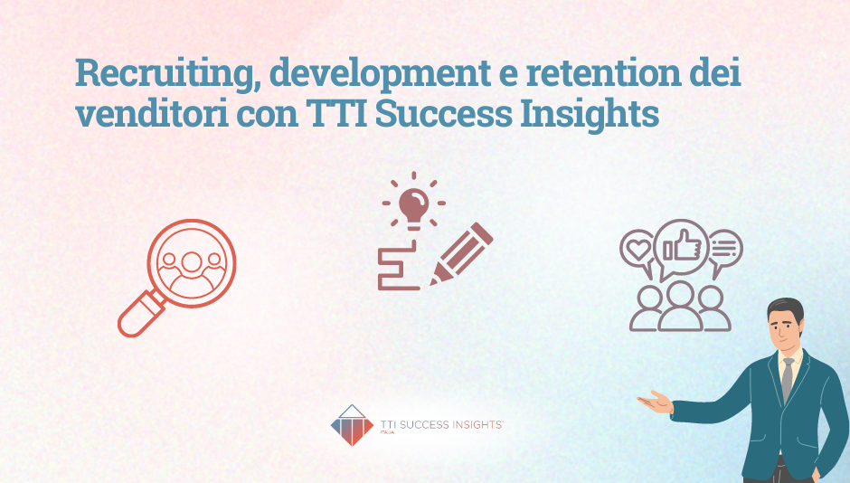 Recruiting, development e retention dei venditori con TTI Success Insights